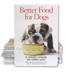 Better Food for Dogs: A Complete Cookbook and Nutrition Guide.